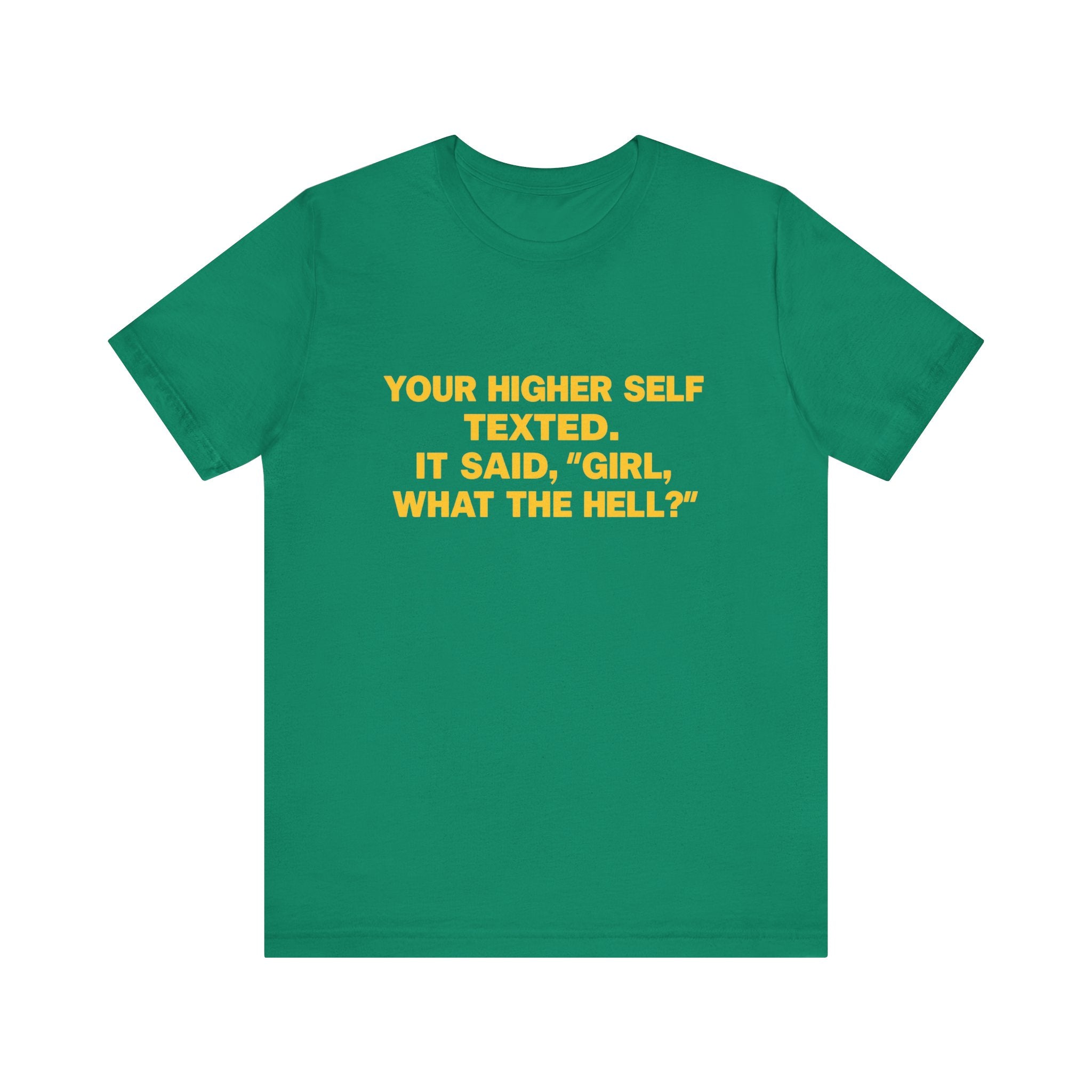 Your Higher Self Texted Tee, Funny T-Shirt, Unisex Graphic Tee, Spiritual Gift, Casual Wear, Motivational Quote Shirt