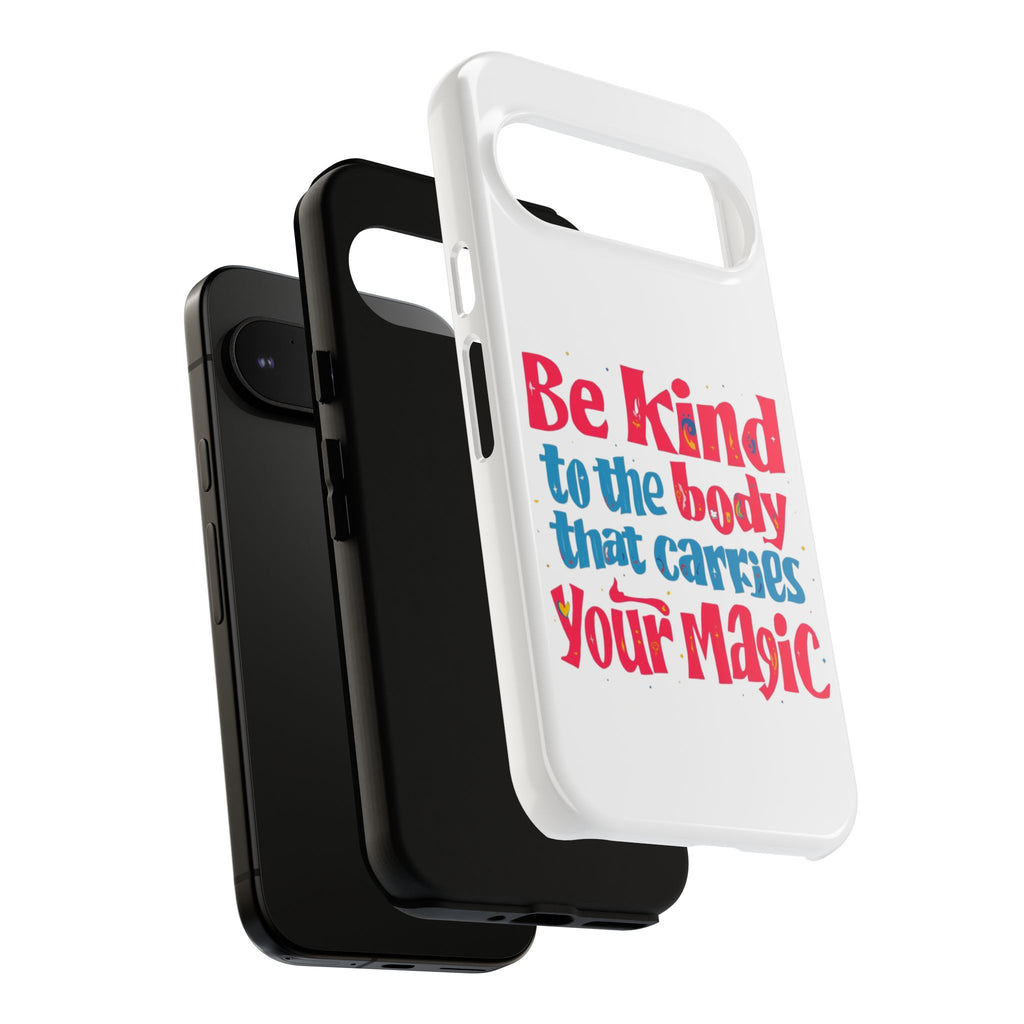Be Kind to the Body that Carries Your Magic - Tough Case - Phone Case