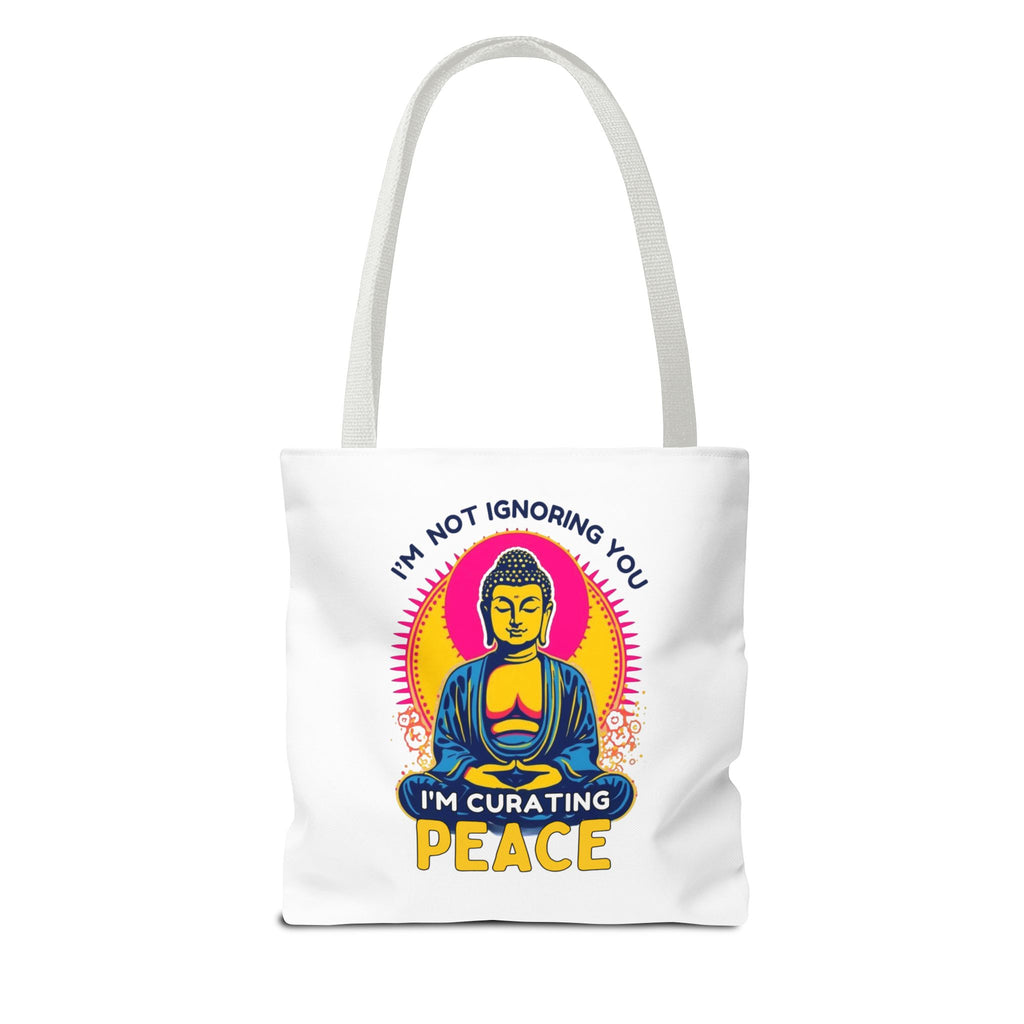 I'm Not Ignoring You I'm Curating Peace, Buddha Tote Bag – Curating Calmness, Tote for Mindfulness, Zen Gift for Relaxation, Spiritual Shopping Bag, Eco-Friendly Carryall