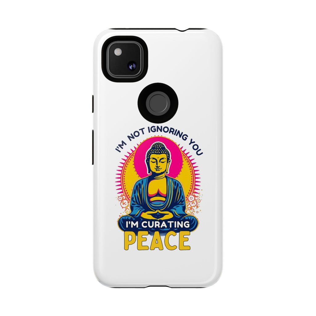 I'm not Ignoring You I'm Curating Peace, Tough Phone Case