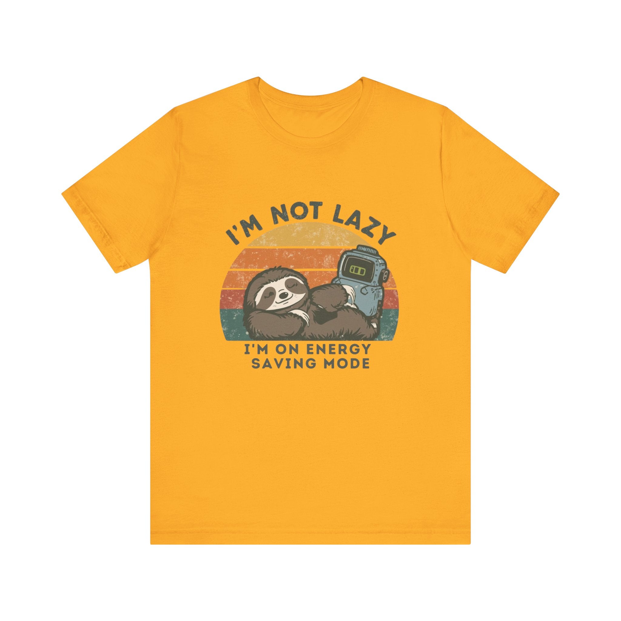 I'm Not Lazy I'm on Energy Saving Mode - Funny Sloth Energy Saving Tee - Unisex Jersey Tee