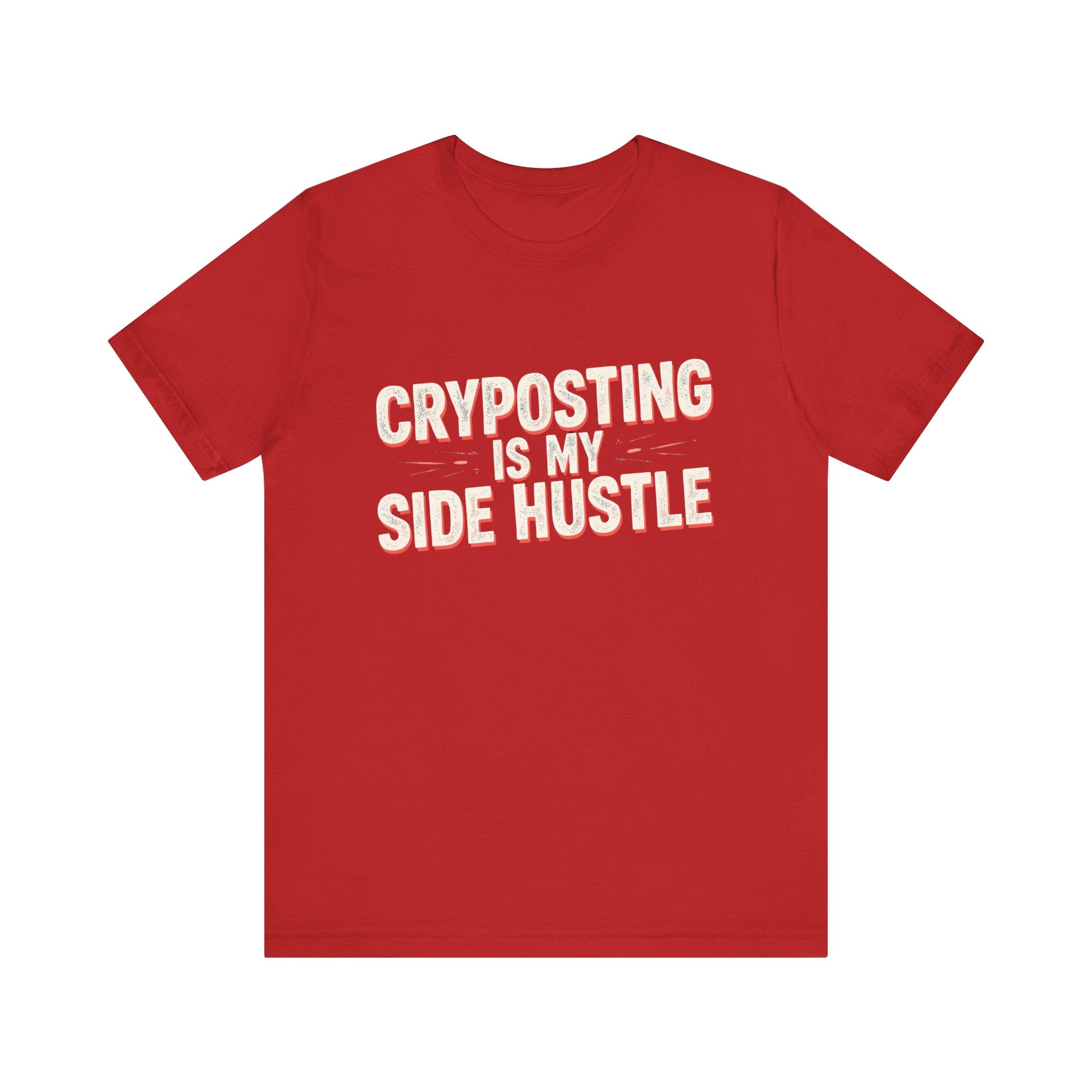 Cryposting is My Side Hustle Unisex Tee, Funny Graphic Shirt, Casual Wear, Gift for Entrepreneurs, Trendy Fashion, Unique Statement Tee