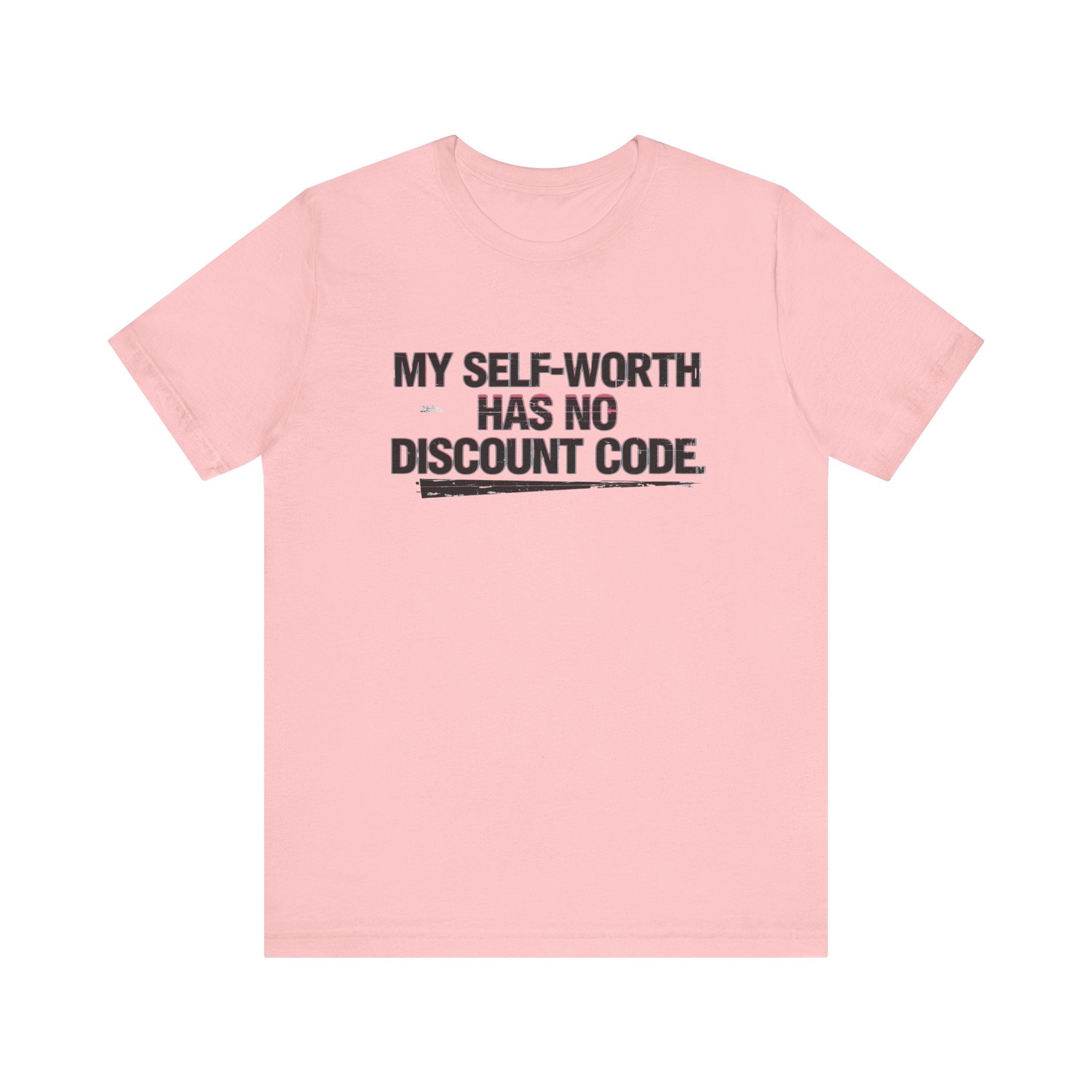 "My Self-Worth Has No Discount Code" Unisex Jersey Short Sleeve T-Shirt - Empowering Quote Tee