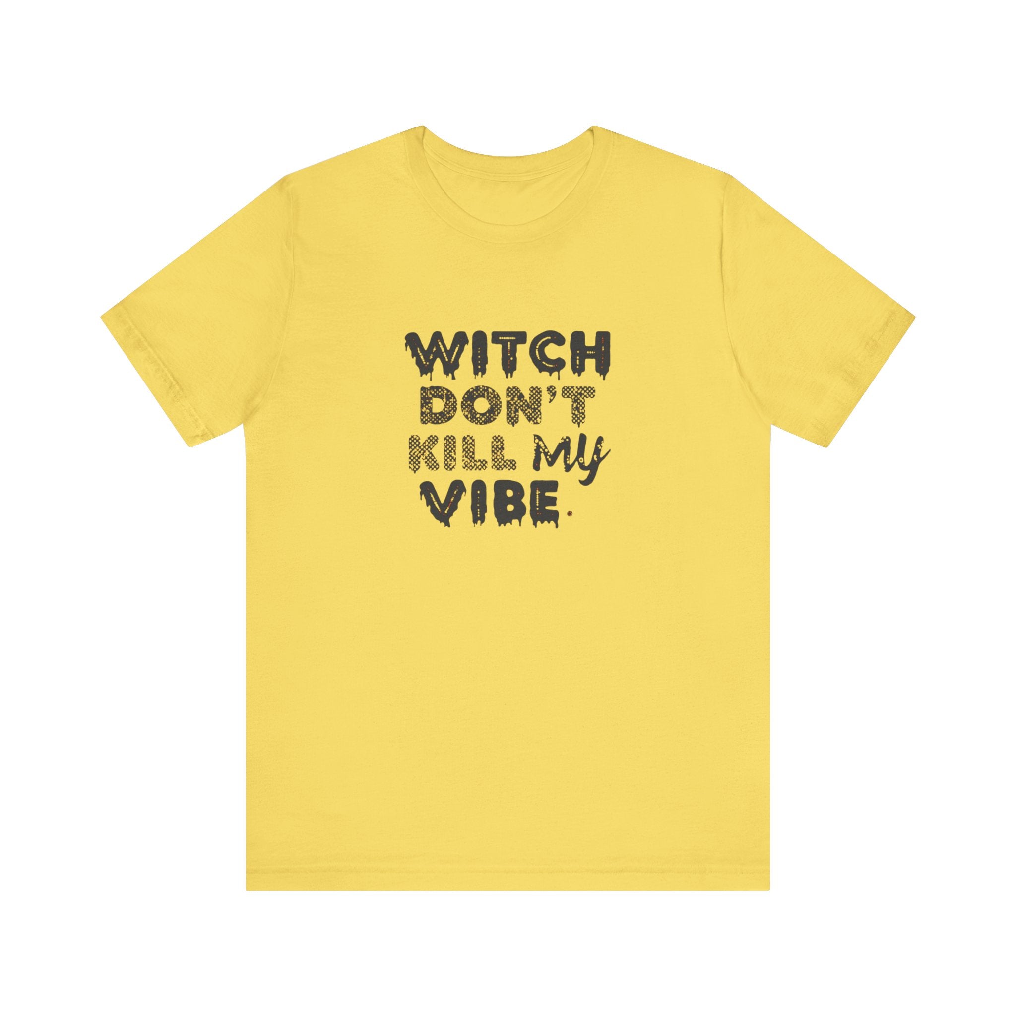 Witch Don't Kill My Vibe Tee - Unisex Short Sleeve Shirt, Perfect for Halloween, Casual Wear, Gifts, or Cozy Outfits