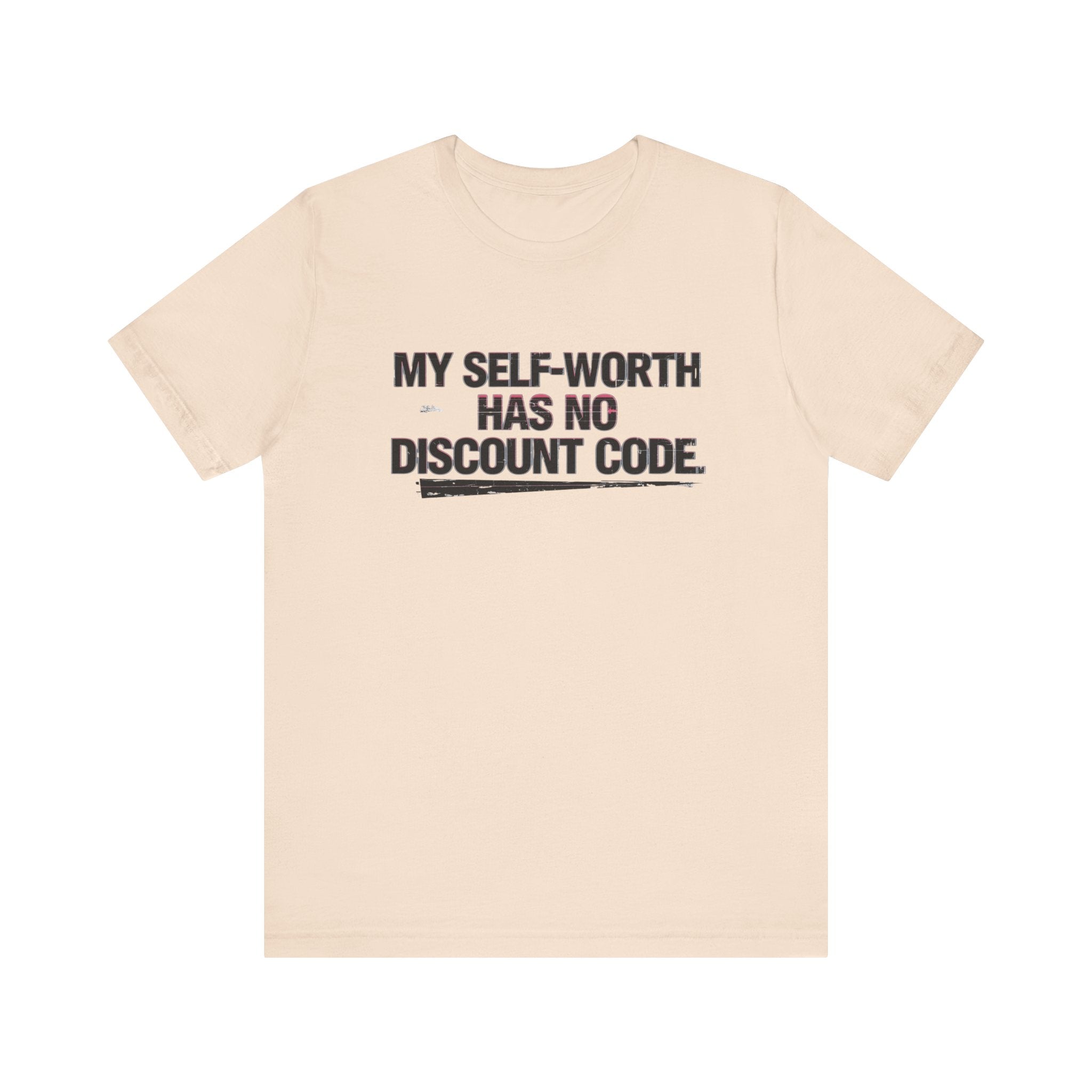 "My Self-Worth Has No Discount Code" Unisex Jersey Short Sleeve T-Shirt - Empowering Quote Tee