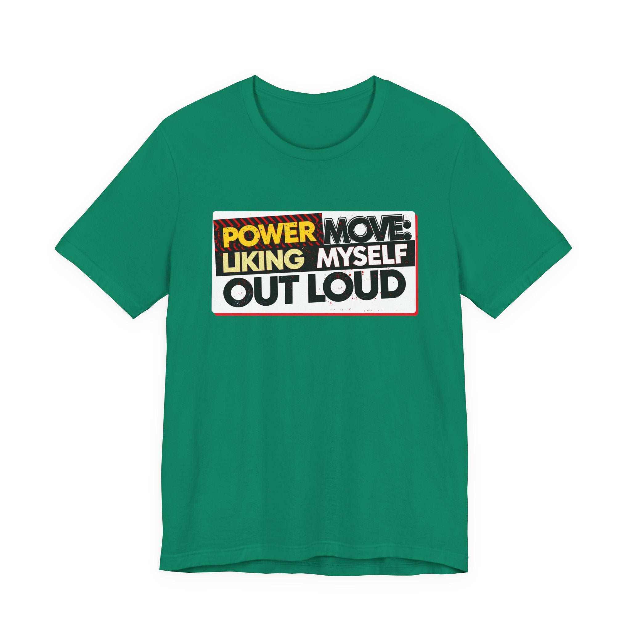 Power Move: Liking Myself Out Loud - Empowering Self-Love Tee - Unisex Jersey Short Sleeve