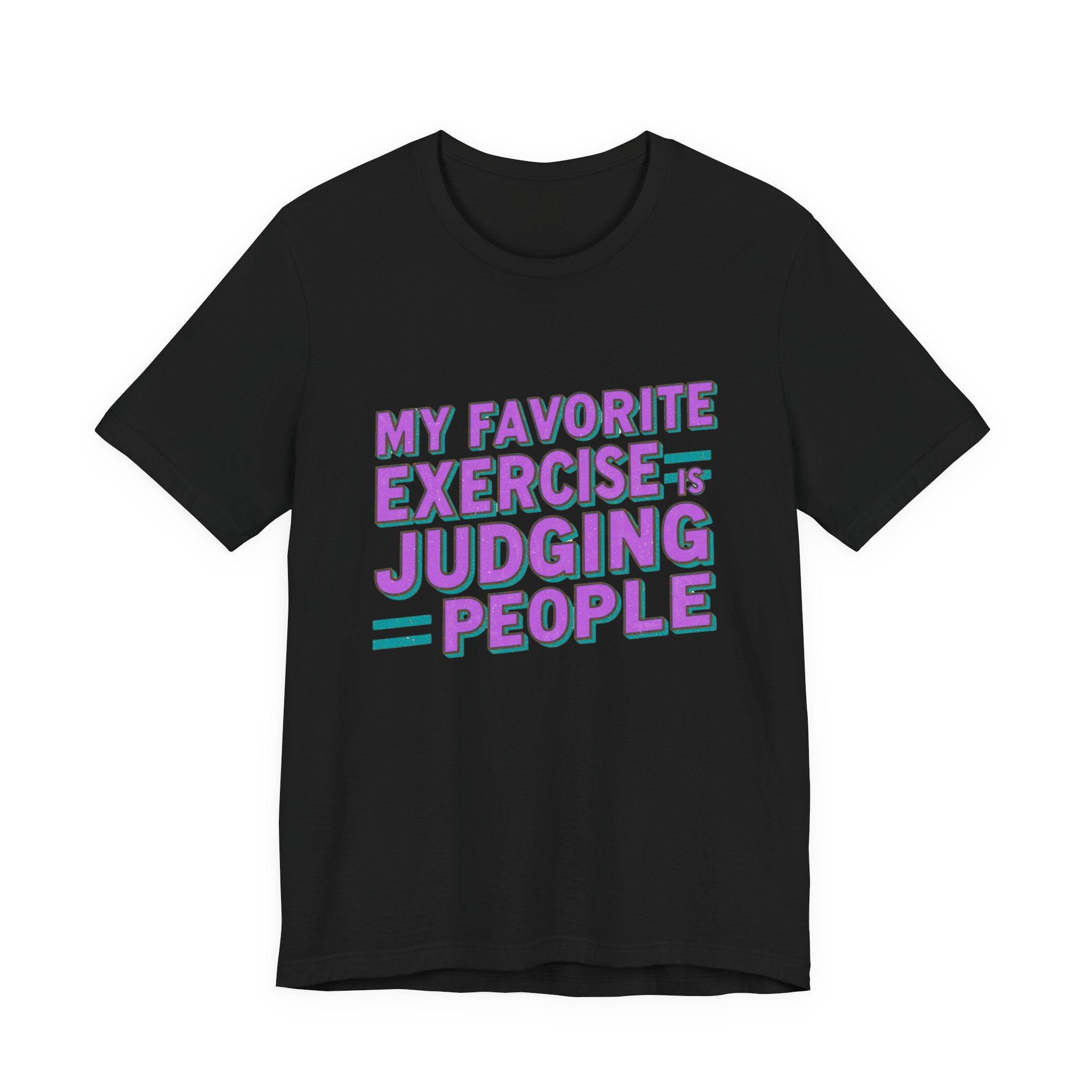 Judging People Tee - Humorous Unisex Jersey Short Sleeve T-Shirt, Casual Wear, Funny Gift, Humor for Friends, Everyday Statement Shirt