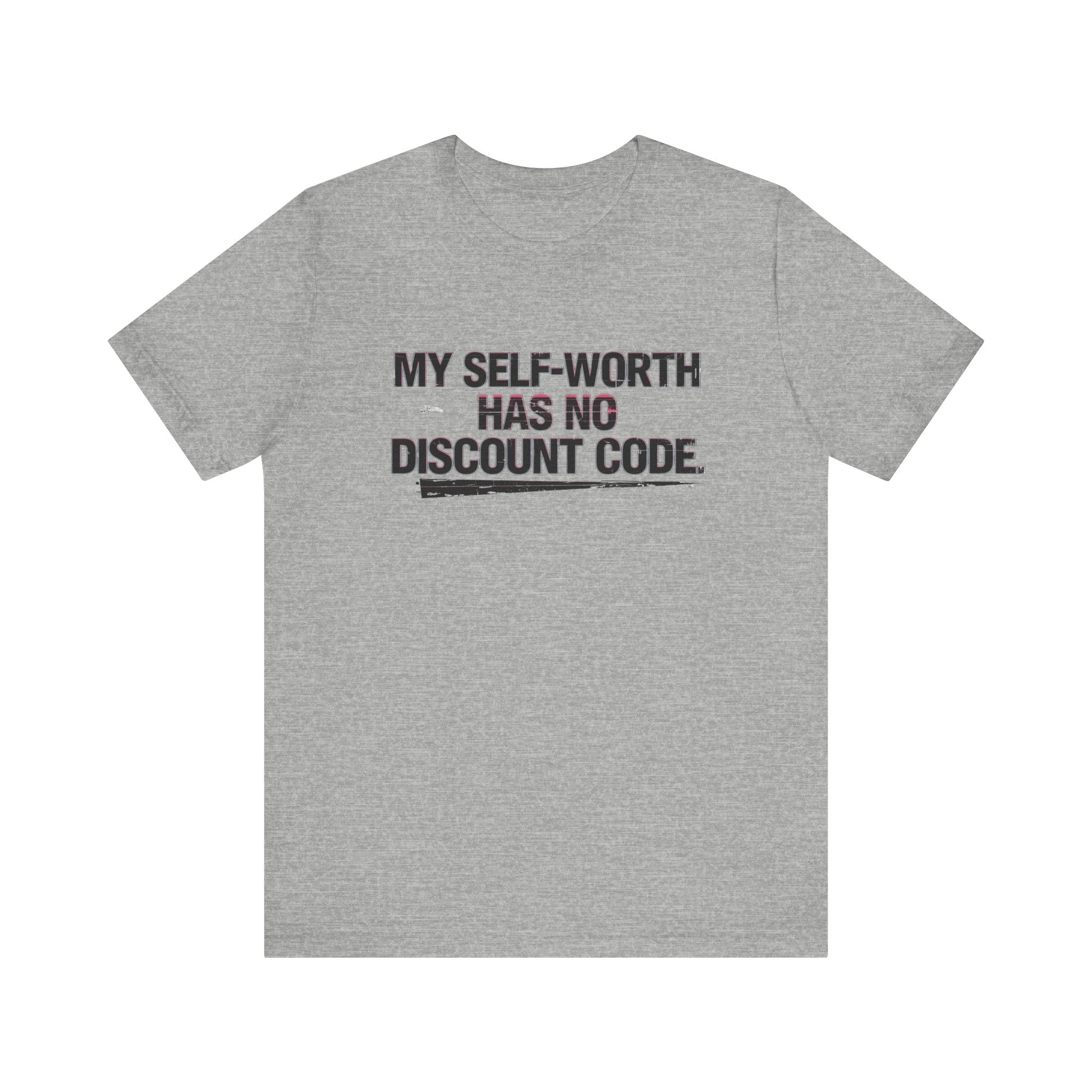 "My Self-Worth Has No Discount Code" Unisex Jersey Short Sleeve T-Shirt - Empowering Quote Tee