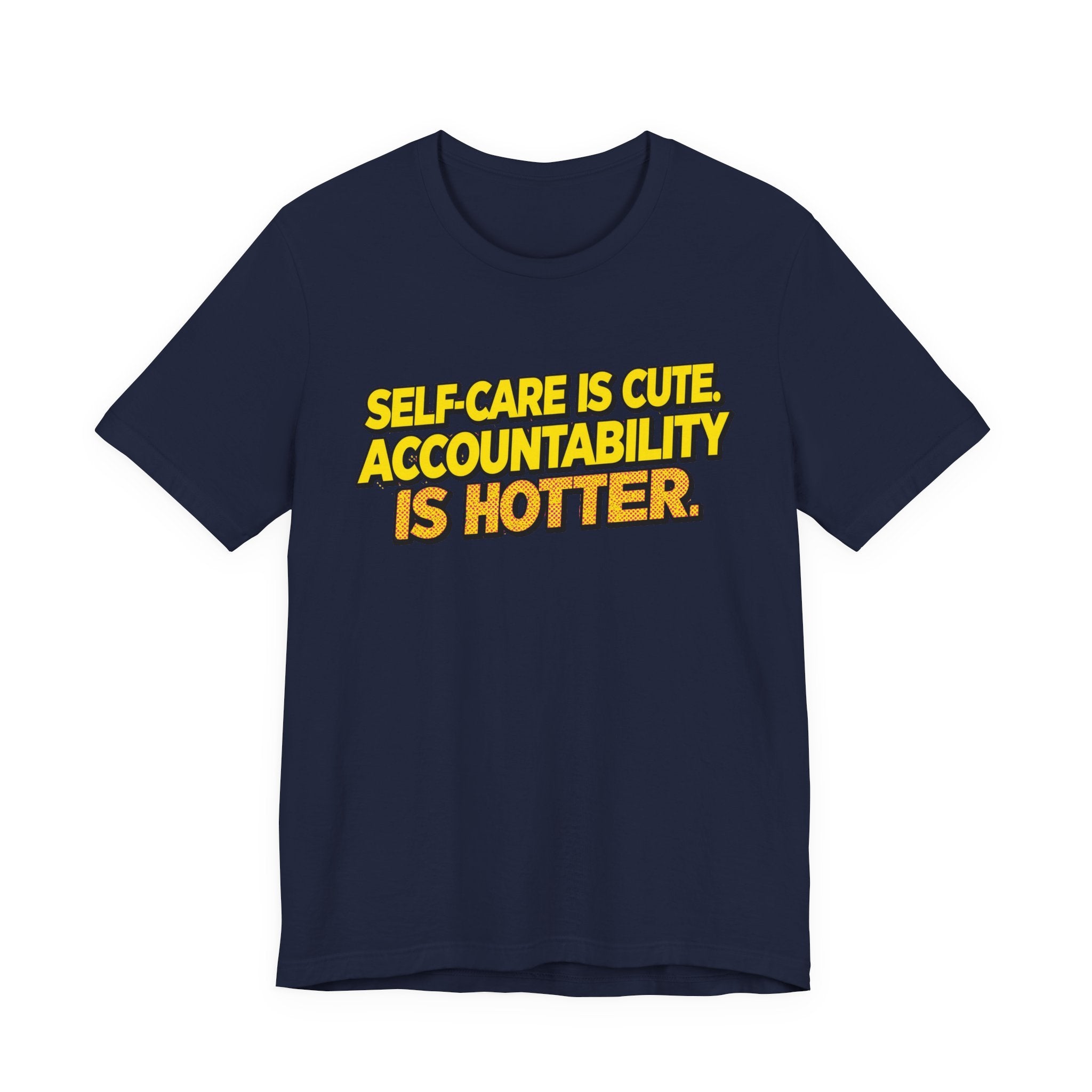 Self-Care Accountability Tee, Motivational T-Shirt, Unisex Casual Wear, Gift for Friends, Positive Affirmation Shirt