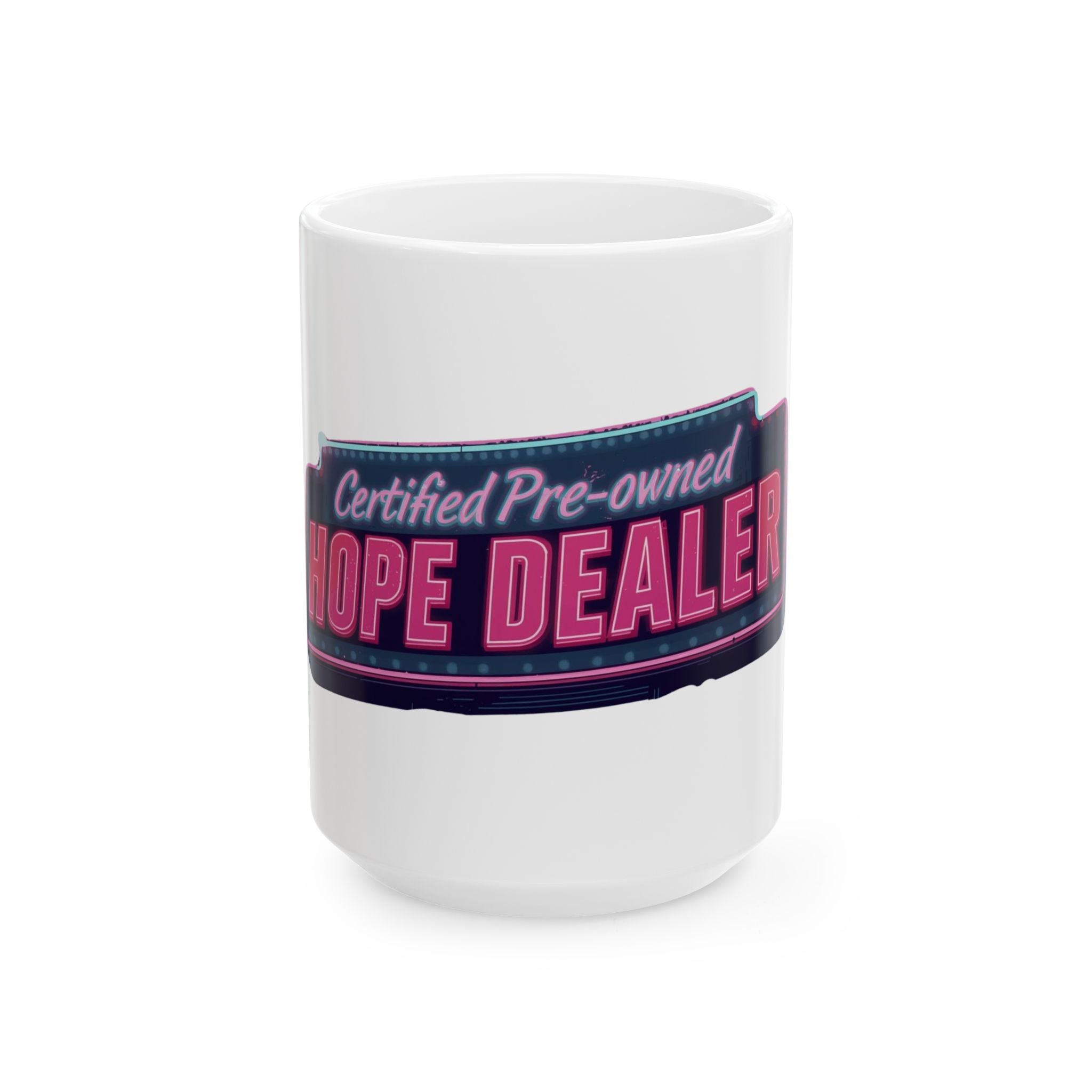 Certified Pre-Owned Hope Dealer Ceramic Mug - Perfect Gift for Optimists, Coffee Lovers, Inspirational Decor, Humorous Gag Gift