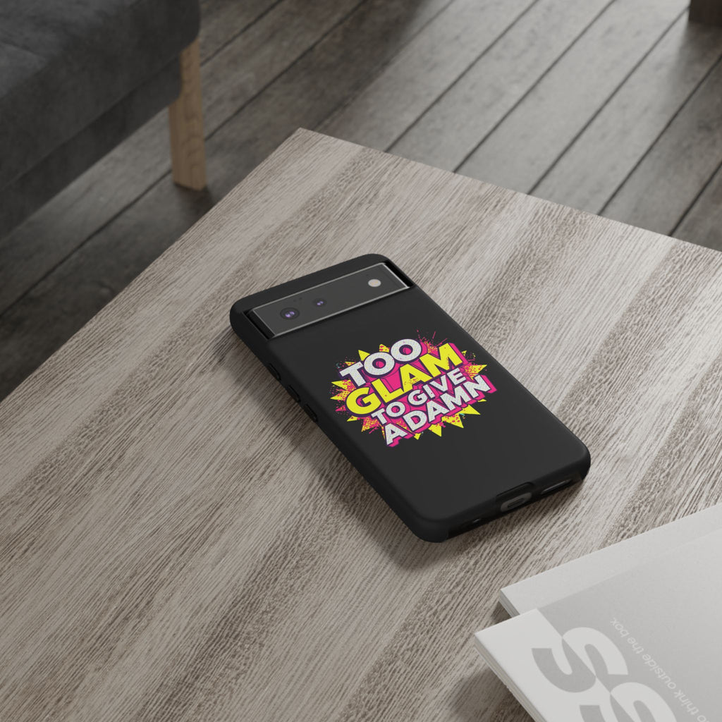 To Glam To Give a Damn, Tough Phone Case