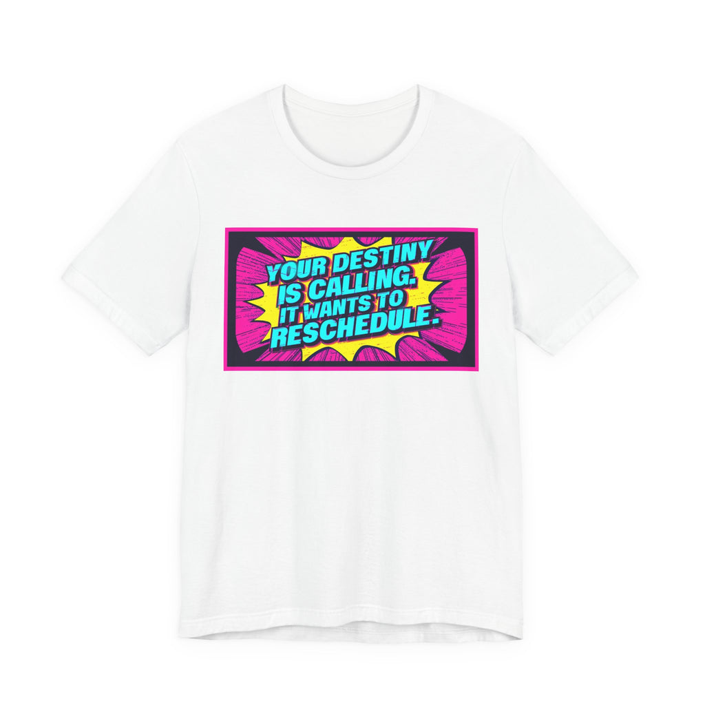 Colorful Inspirational Quote Tee, Motivational T-Shirt, Fun Graphic Shirt, Unisex Casual Wear, Gift for Friends