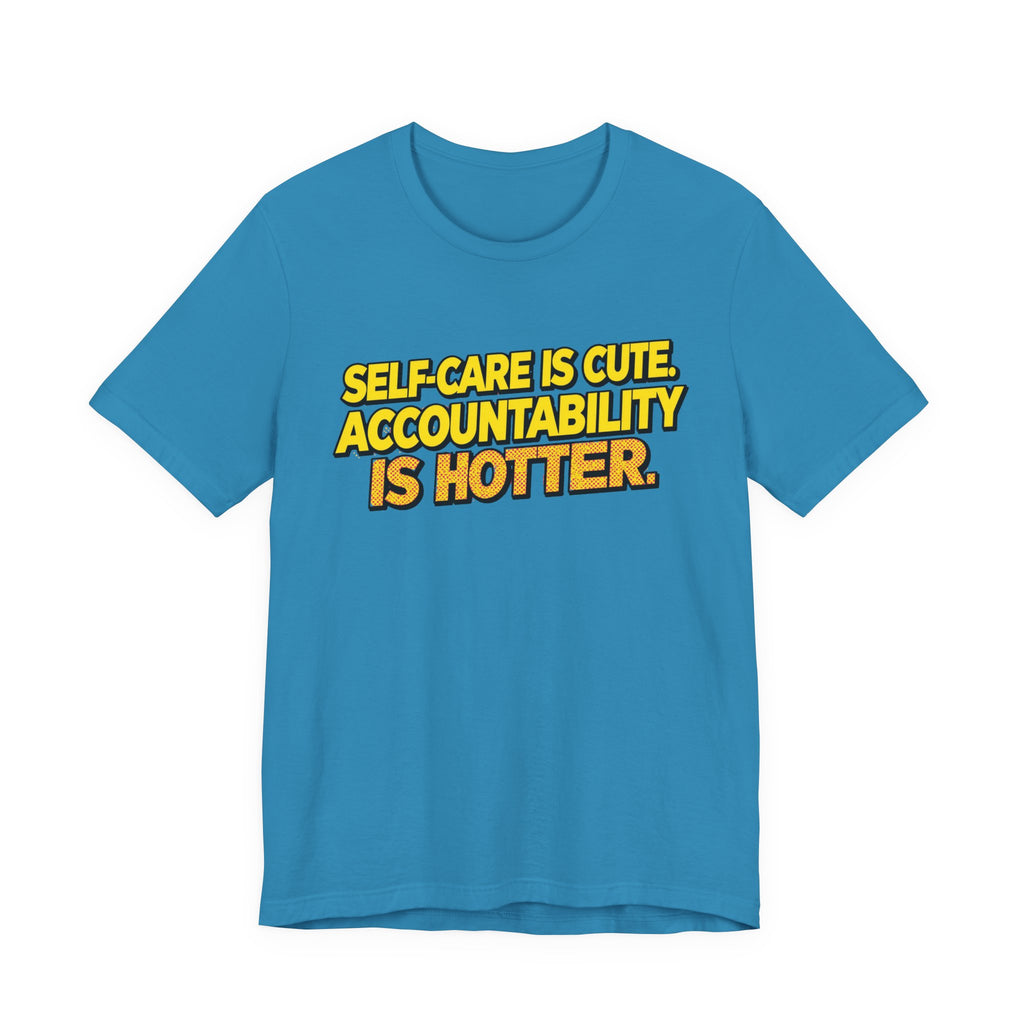 Self-Care Accountability Tee, Motivational T-Shirt, Unisex Casual Wear, Gift for Friends, Positive Affirmation Shirt