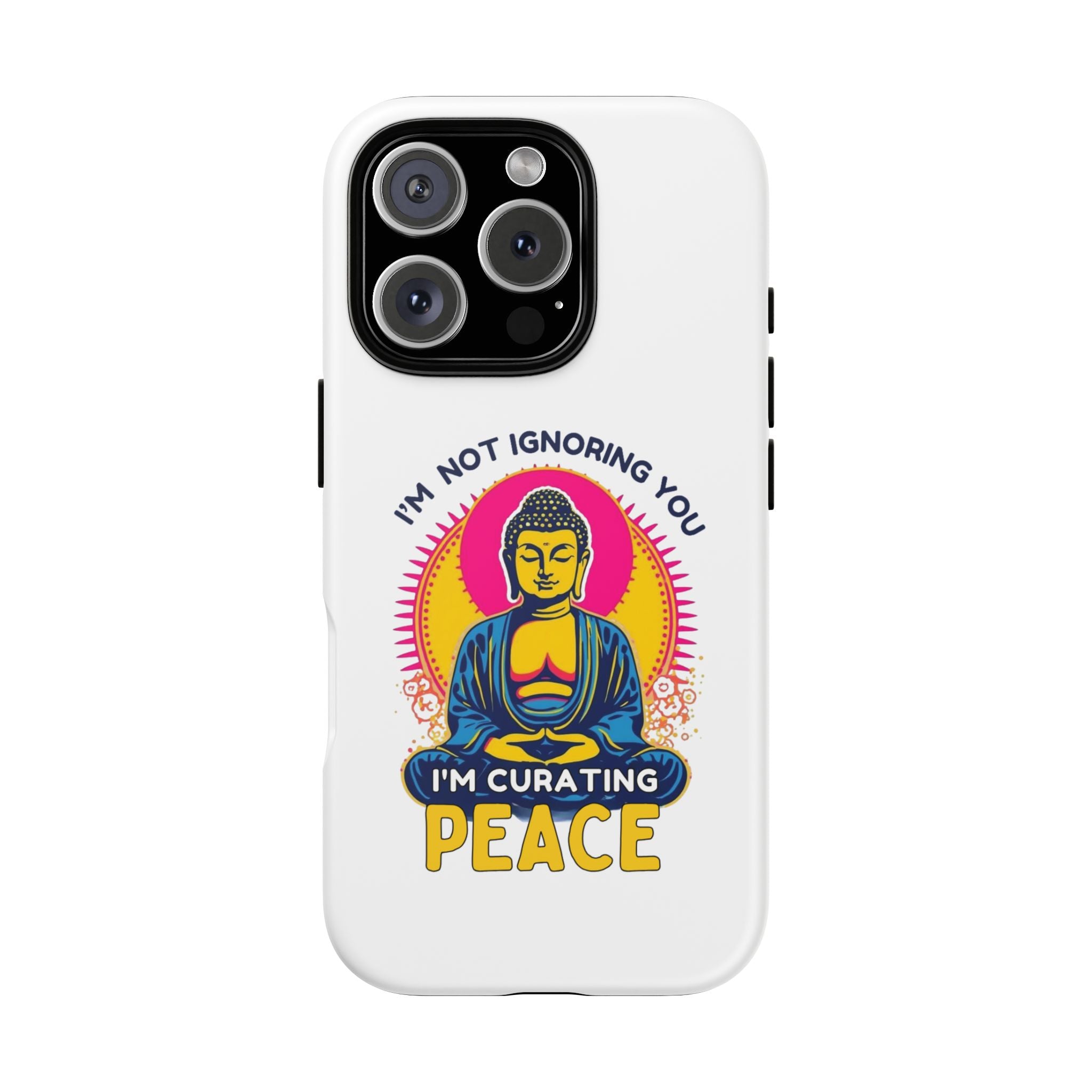 I'm not Ignoring You I'm Curating Peace, Tough Phone Case