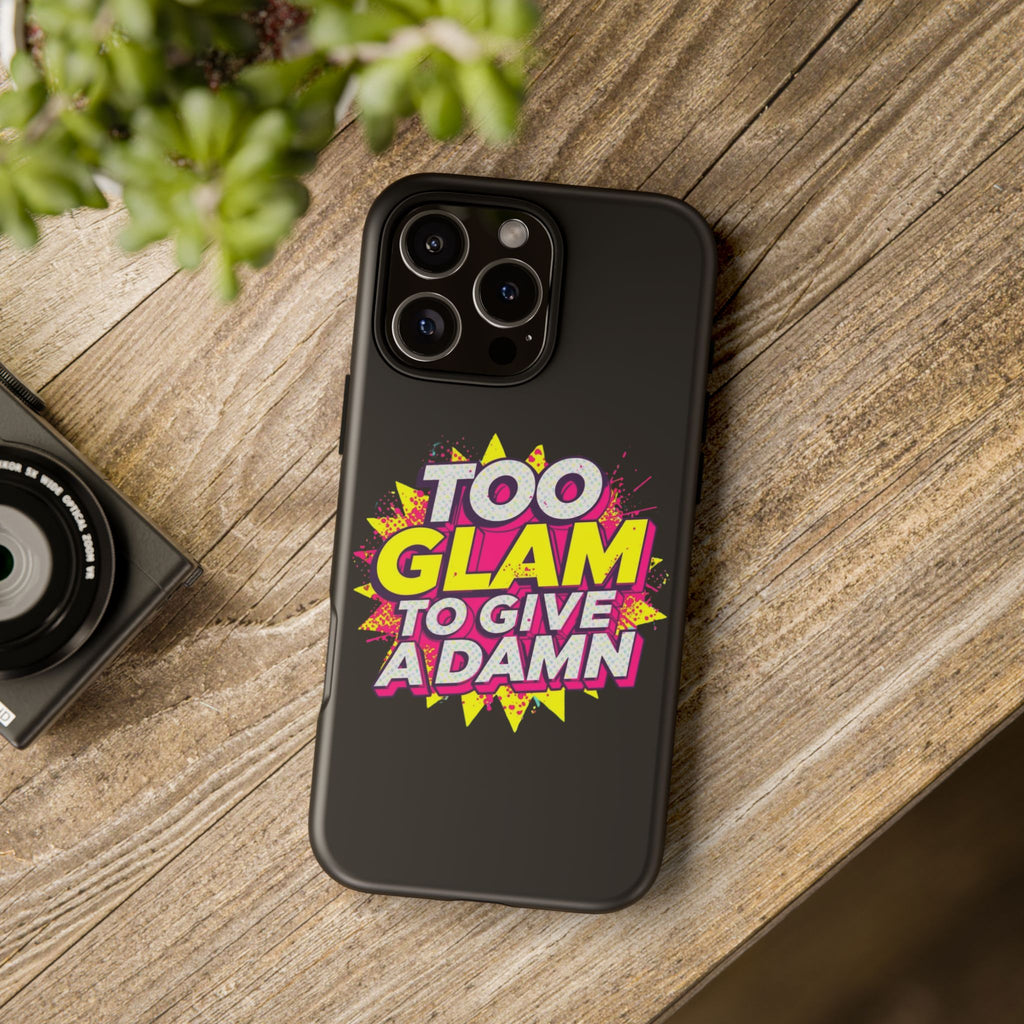 To Glam To Give a Damn, Tough Phone Case