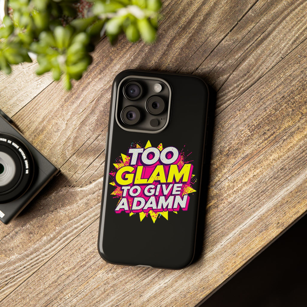 To Glam To Give a Damn, Tough Phone Case