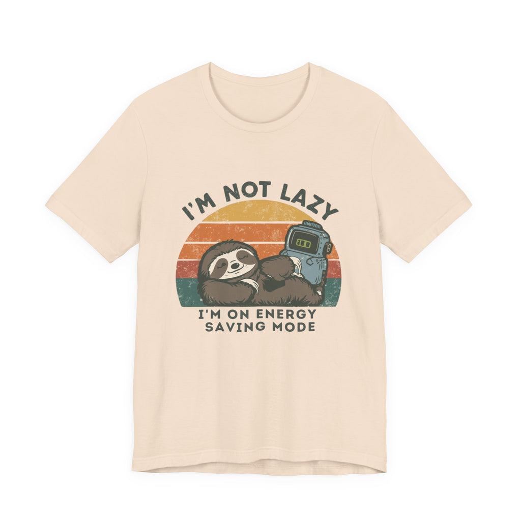 I'm Not Lazy I'm on Energy Saving Mode - Funny Sloth Energy Saving Tee - Unisex Jersey Tee