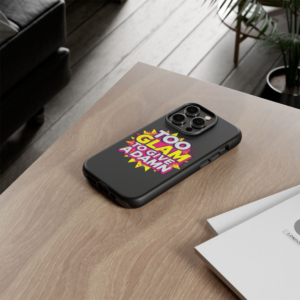 To Glam To Give a Damn, Tough Phone Case