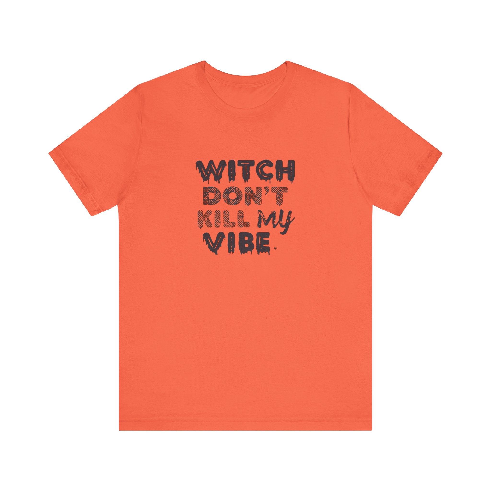 Witch Don't Kill My Vibe Tee - Unisex Short Sleeve Shirt, Perfect for Halloween, Casual Wear, Gifts, or Cozy Outfits
