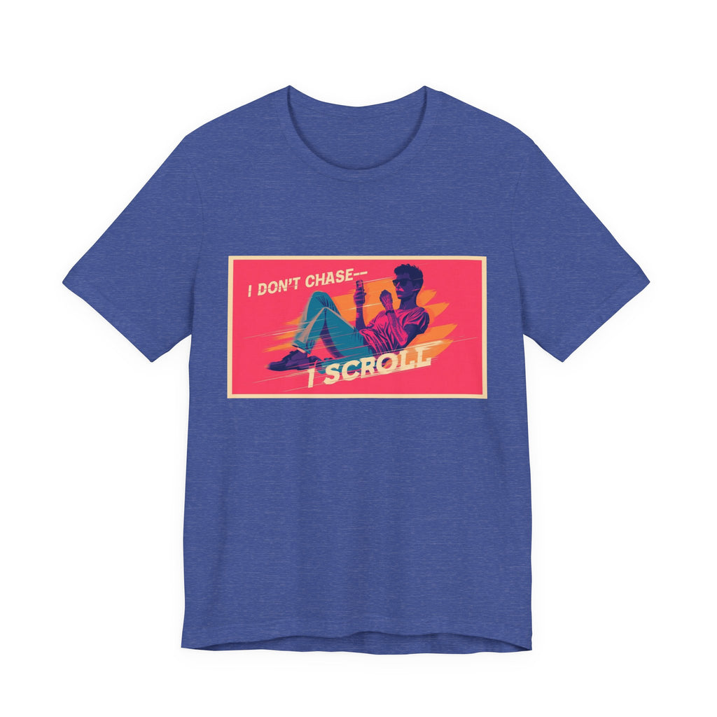 Casual Graphic Tee - "I Don't Chase, I Scroll" Design, Perfect Gift for Social Media Lovers, Trendy Statement Shirt, Relaxed Weekend [...]