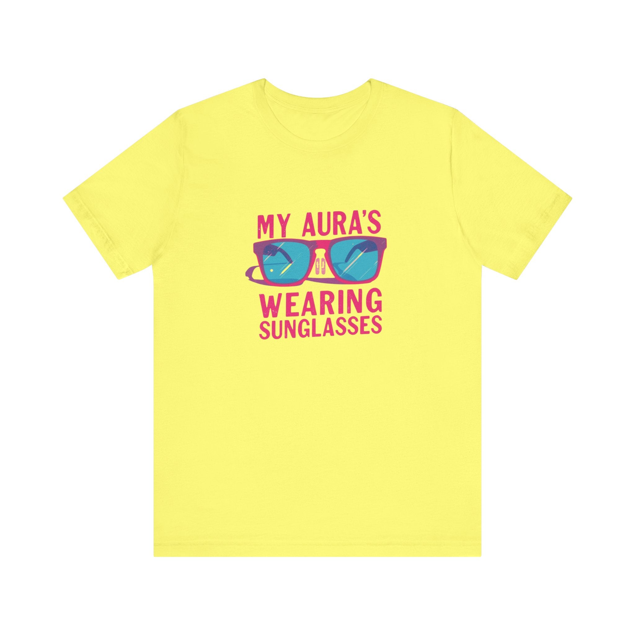 My Aura's Wearing Sunglasses, Unisex Tee, Fun Graphic Shirt, Casual Wear, Gift for Friends, Summer Vibes, Festival Apparel