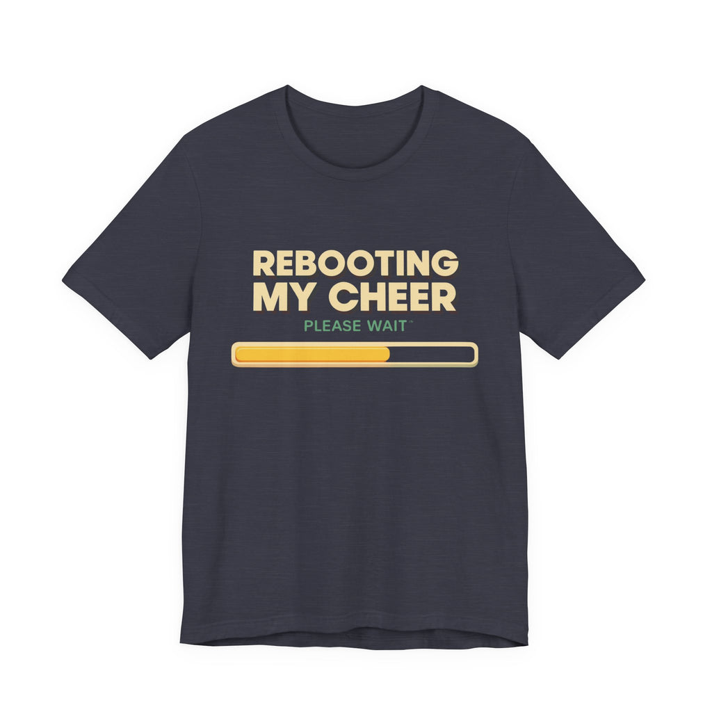 Rebooting My Cheer Tee - Fun Unisex Jersey Short Sleeve Shirt for Casual Comfort