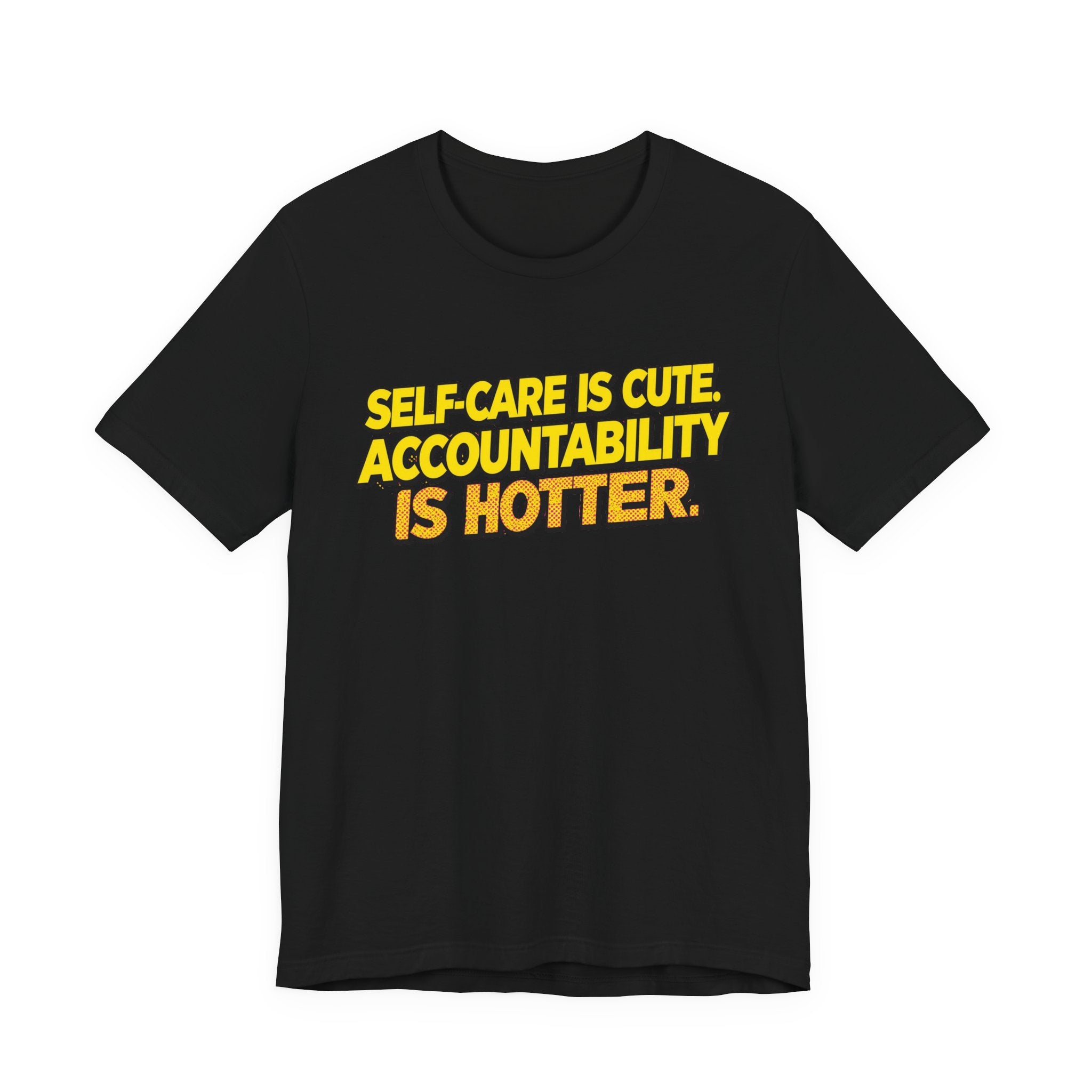 Self-Care Accountability Tee, Motivational T-Shirt, Unisex Casual Wear, Gift for Friends, Positive Affirmation Shirt