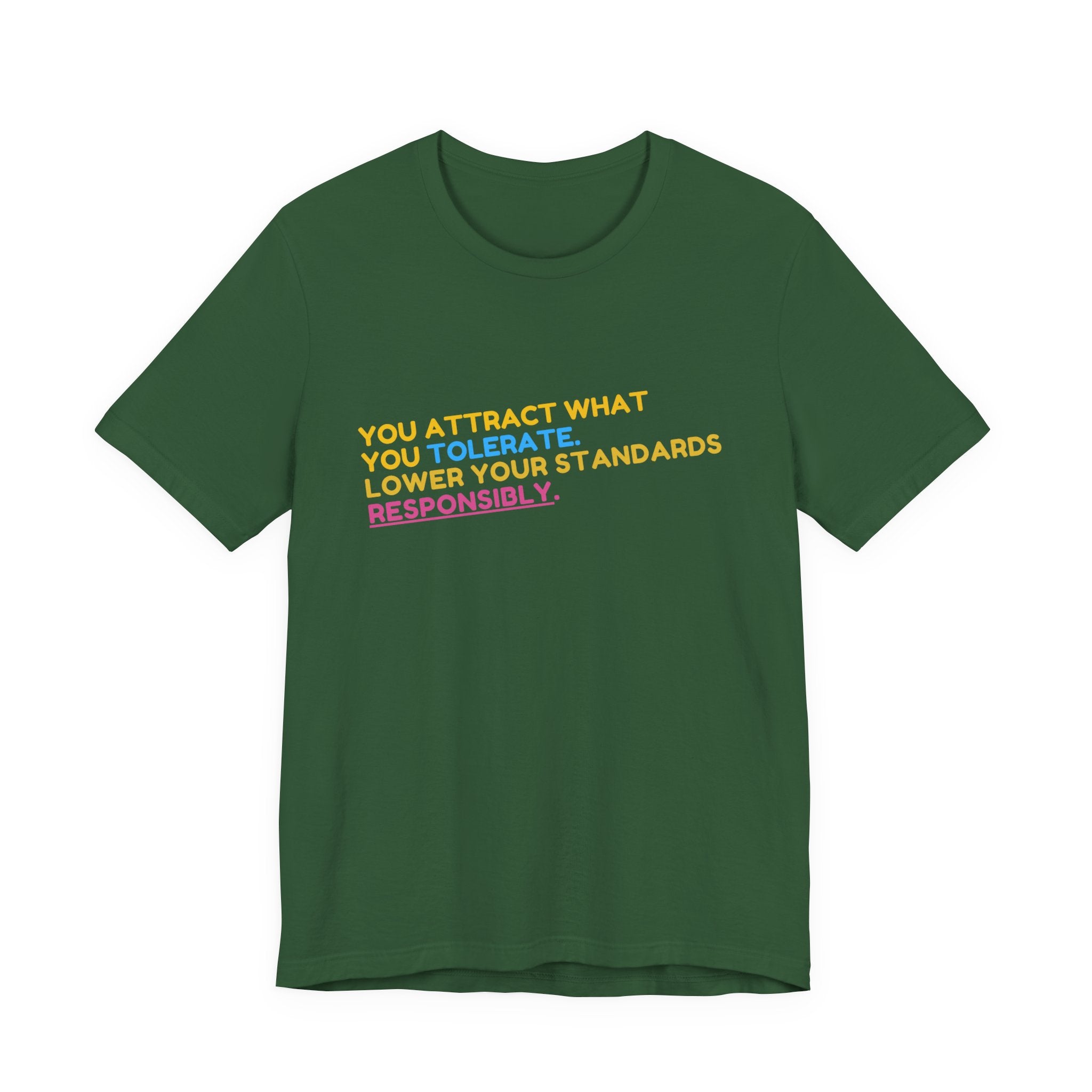 You Attract What You Tolerate Unisex Tee, Inspiring Shirt, Motivational Gift, Casual Wear, Statement T-Shirt, Positive Vibes
