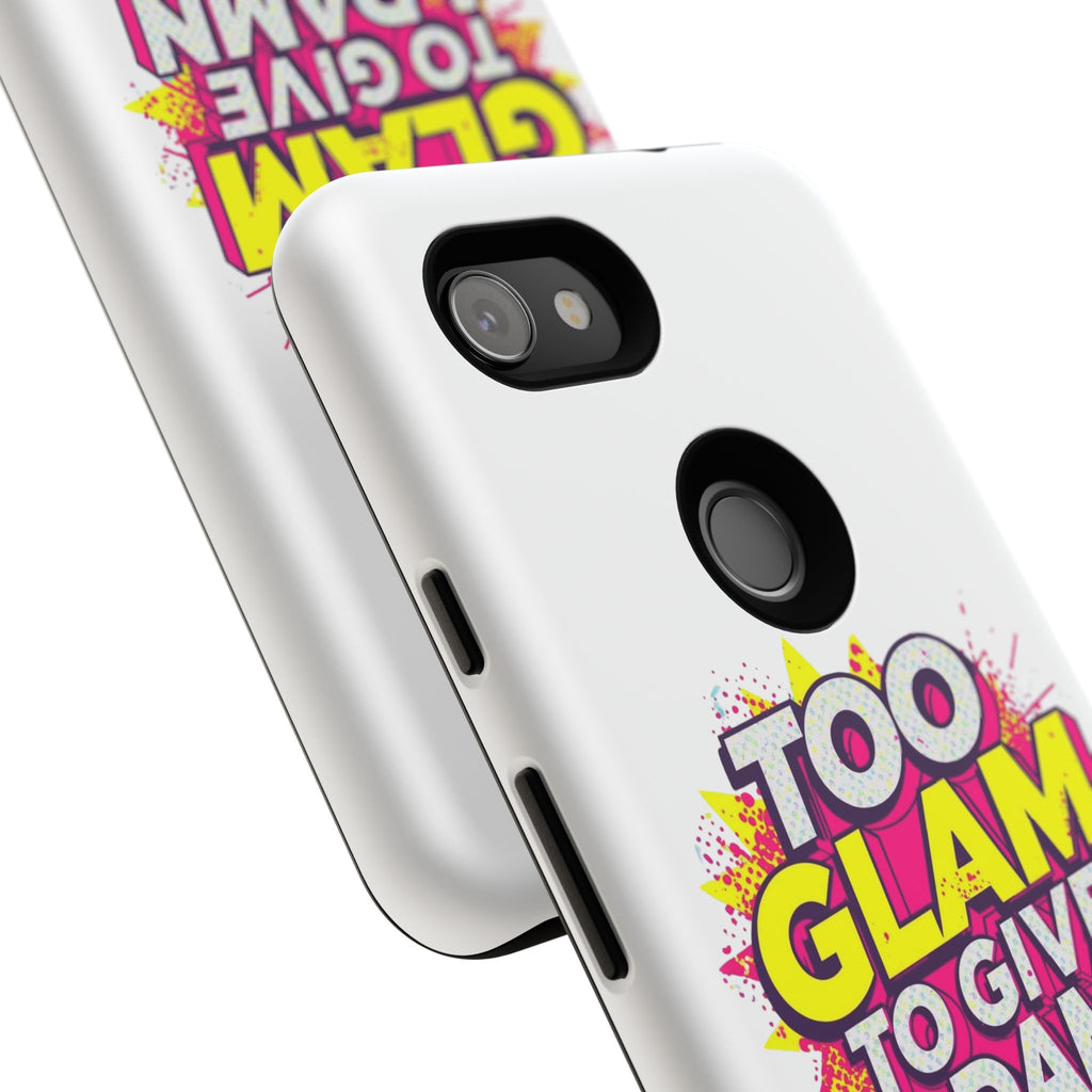 Too Glam to Give a Damn, Tough Cases