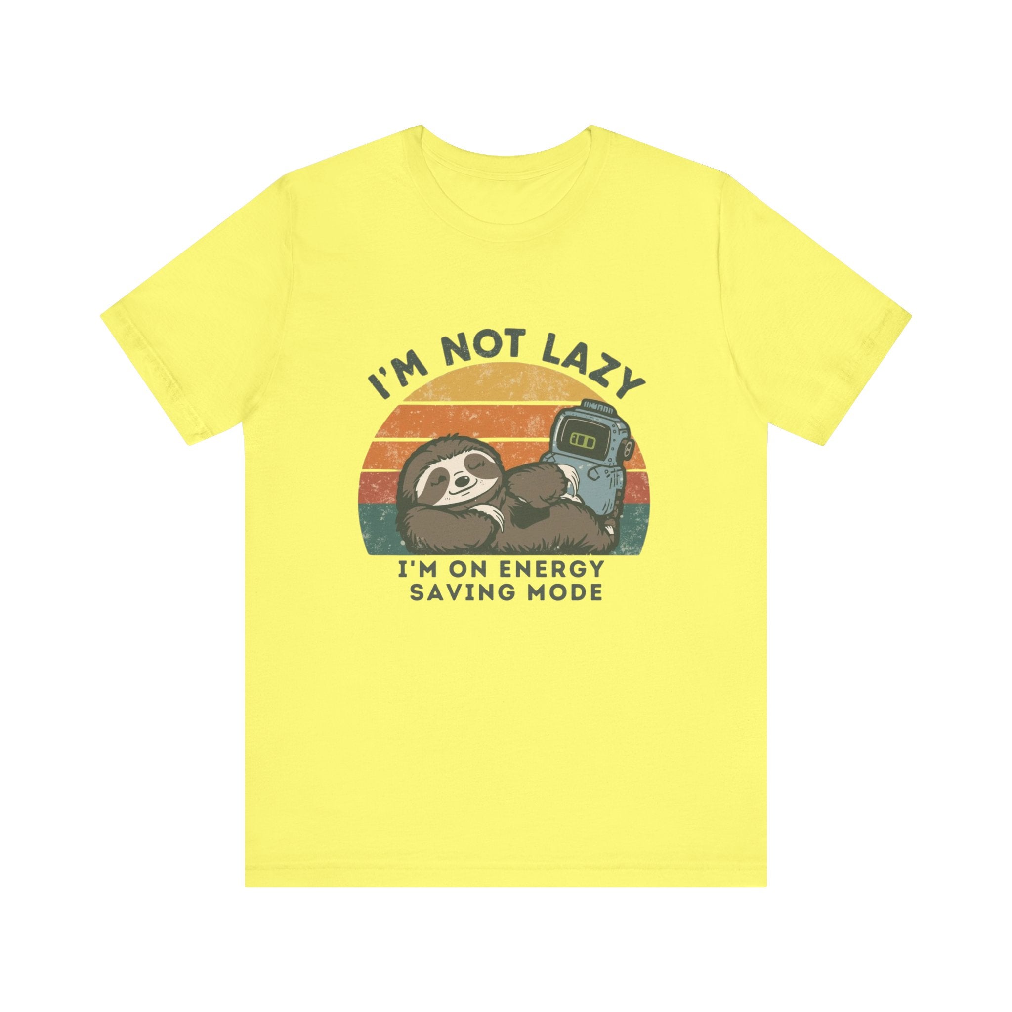 I'm Not Lazy I'm on Energy Saving Mode - Funny Sloth Energy Saving Tee - Unisex Jersey Tee