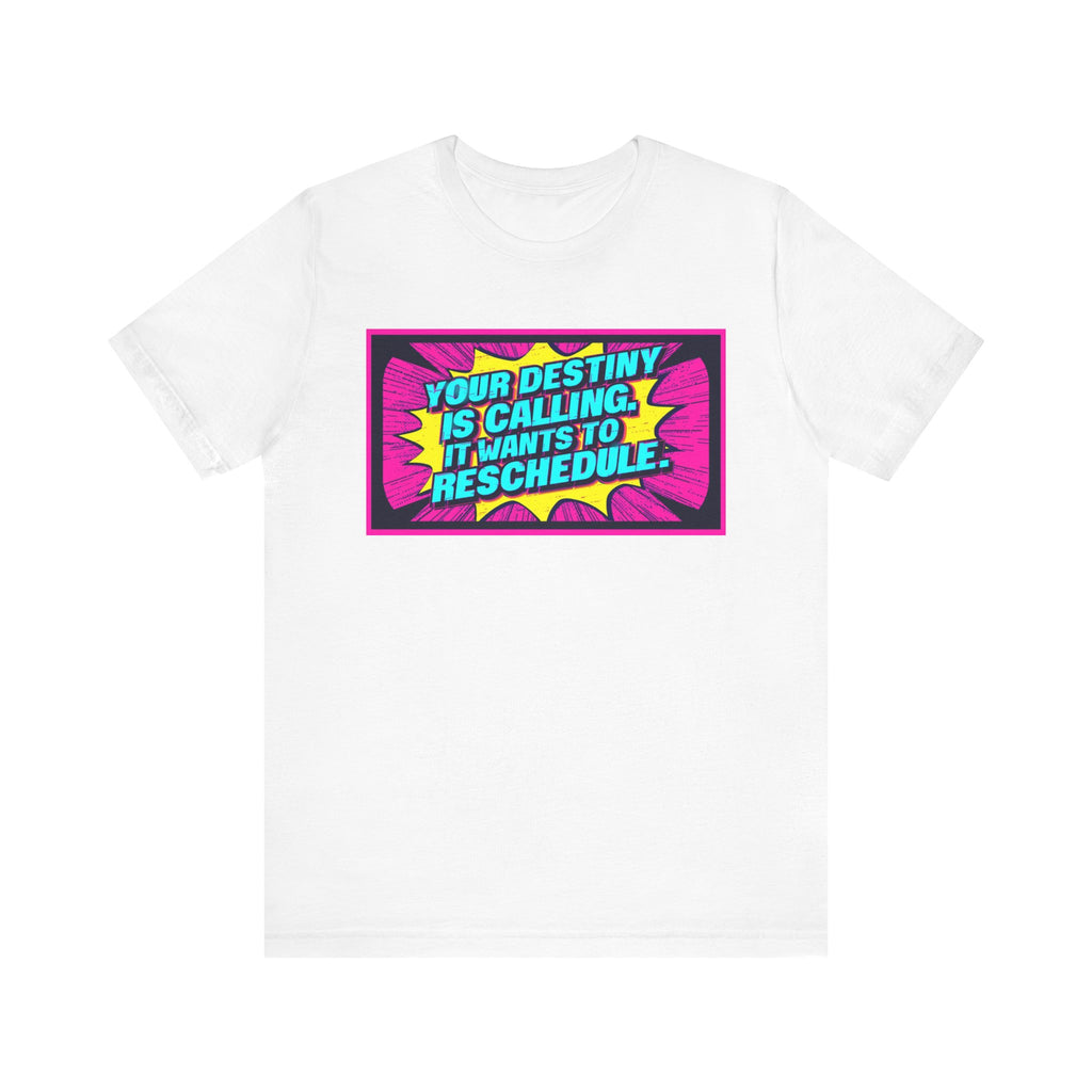 Colorful Inspirational Quote Tee, Motivational T-Shirt, Fun Graphic Shirt, Unisex Casual Wear, Gift for Friends